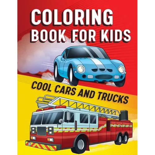 Coloring Book for Kids: Cool Cars & Trucks
