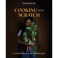 Cooking from Scratch: A Careful Selection of Useful Recipes