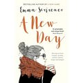 A New Day: Moving on from Hunger, Anxiety, Control, Shame, Anger and Despair