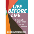 Life Before Life: Is There Life Before Birth? 750 Cases of Hypnosis