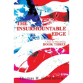 The Insurmountable Edge Book Three: A Story in Three Books