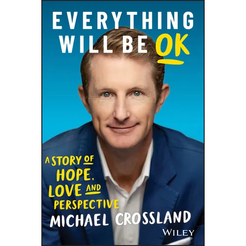 Everything Will Be Ok: A Story of Hope, Love and Perspective