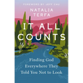 It All Counts: Finding God Everywhere They Told You Not to Look