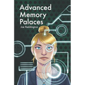 Advanced Memory Palaces: The second book you should read on your memory