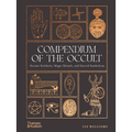 Compendium of the Occult: Arcane Artifacts, Magic Rituals, and Sacred Symbolism