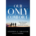 Our Only Comfort: Daily Devotions Through the Heidelberg Catechism