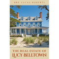 The Real Estate of Lucy Belltown