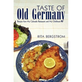 Taste of Old Germany: Recipes from My Colorado Restaurant and My Childhood