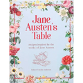 Jane Austen's Table: Recipes Inspired by the Works of Jane Austen