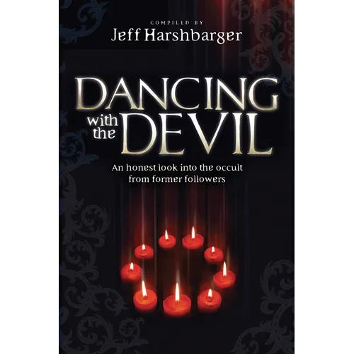 Dancing with the Devil: An Honest Look Into the Occult from Former Followers