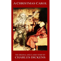 A Christmas Carol - The Original Classic Story by Charles Dickens