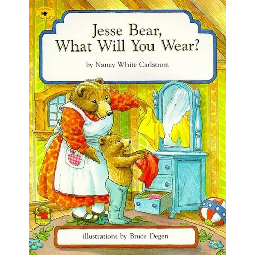 Jesse Bear, What Will You Wear?