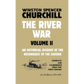 The River War Volume 2: An Historical Account of the Reconquest of the Soudan