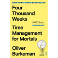 Four Thousand Weeks: Time Management for Mortals