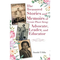 The Treasured Stories and Memoirs of Vernie Pharr King: Advocate, Leader, and Educator