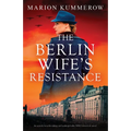 The Berlin Wife's Resistance: An utterly heartbreaking and unforgettable WW2 historical novel