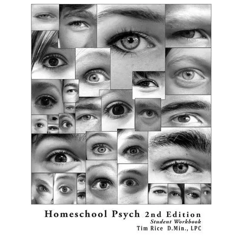 Homeschool Psych: Preparing Christian Homeschool Students for Psychology 101: Student Workbook, Quizzes and Answer Key