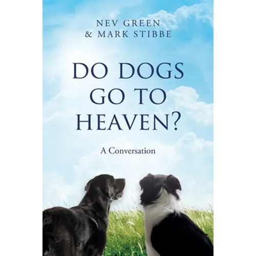 Do Dogs Go To Heaven?: A Conversation