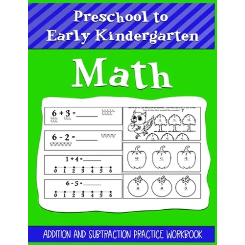 Preschool to Early Kindergarten Math Addition and Subtraction Practice Workbook: Help Kids Learn and Practice Their Young Number - Skills Great for 3