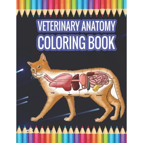 Veterinary Anatomy Coloring book: Animal Anatomy Coloring Book