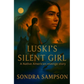 Luski's Silent Girl: A Native American revenge story