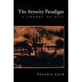 The Atrocity Paradigm: A Theory of Evil