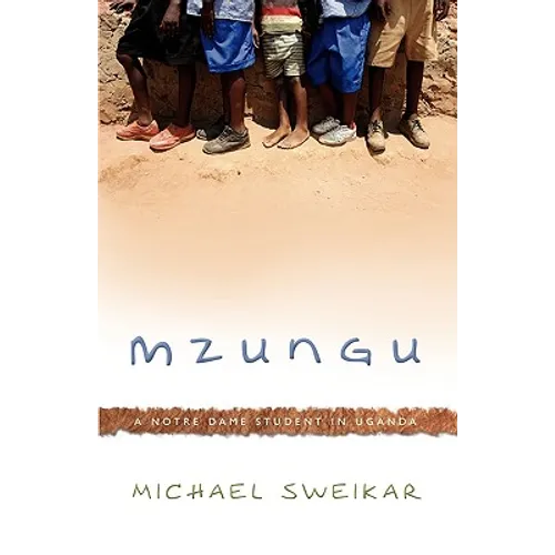 Mzungu: A Notre Dame Student in Uganda