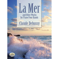 La Mer and Other Works for Piano Four Hands