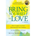 Bring Yourself to Love: How Couples Can Turn Disconnection Into Intimacy