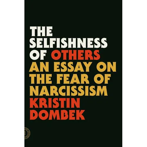 The Selfishness of Others: An Essay on the Fear of Narcissism