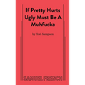 If Pretty Hurts Ugly Must Be a Muhfucka