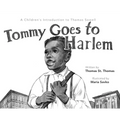 Tommy Goes to Harlem: A Children's Introduction to Thomas Sowell