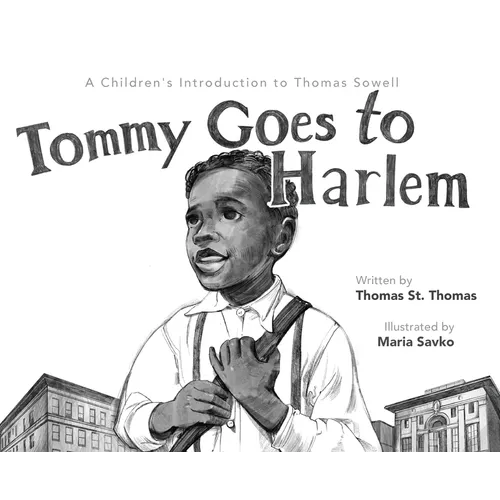 Tommy Goes to Harlem: A Children's Introduction to Thomas Sowell