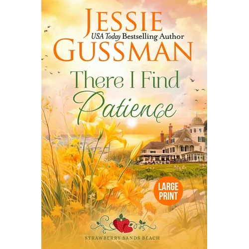 There I Find Patience (Strawberry Sands Beach Romance Book 8) (Strawberry Sands Beach Sweet Romance) Large Print Edition