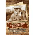 Profoundly Country: Memories and Meditations of an Old Farmer/Cowboy