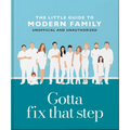 Gotta Fix That Step: The Little Guide to Modern Family