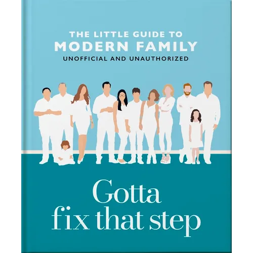 Gotta Fix That Step: The Little Guide to Modern Family