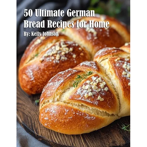 50 Ultimate German Bread Recipes for Home
