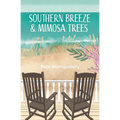 Southern Breeze & Mimosa Trees