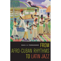 From Afro-Cuban Rhythms to Latin Jazz: Volume 10