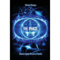 The Phase: Shattering the Illusion of Reality