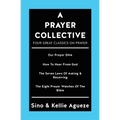 A Prayer Collective: Four Great Classics on Prayer