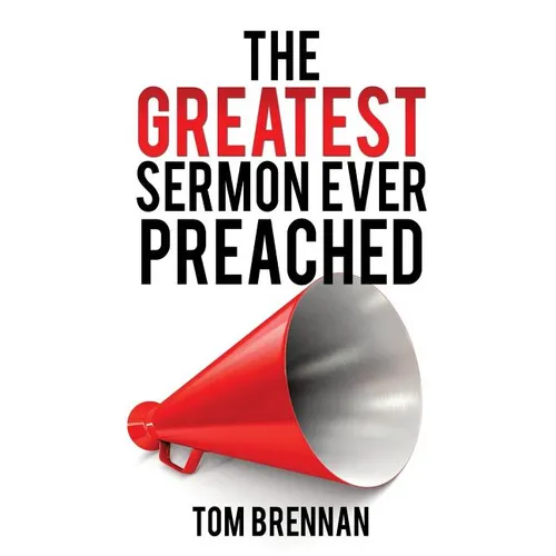 The Greatest Sermon Ever Preached