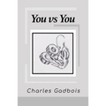 You vs You