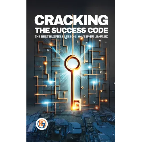 Cracking the Success Code: The Best Business Lesson I Have Ever Learned