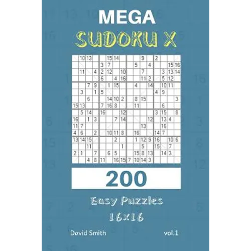 Mega Sudoku X - 200 Easy Puzzles 16x16 Vol.1