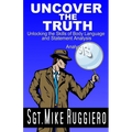 Uncover the Truth: Unlocking the Skills of Body Language and Statement Analysis