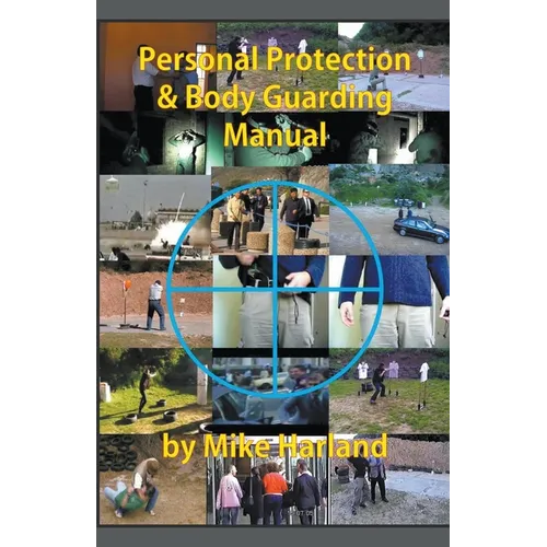 Personal Protection And Body Guarding Manual