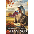 A Harvest of Amish Blessings: A Collection of Amish Romances