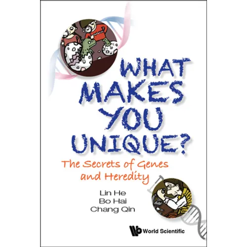 What Makes You Unique?: The Secrets of Genes and Heredity